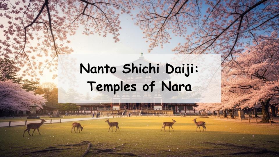 nanto shichi daiji nara